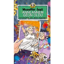 Kategori Yayıncılık Anneannem Gelin Oldu - Anneannemin Akıl Almaz Maceraları 6. Kitap