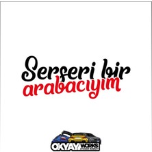 Okyay Works Serseri Bir Arabacıyım Sticker - Siyah - Araba-Motosiklet Etiket Sticker