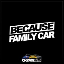 Okyay Works Because Family Car Sticker - Beyaz - Araba-Motosiklet Etiket Sticker