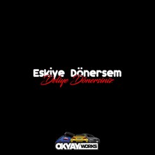 Eskiye Dönersem Deliye Dönersiniz Sticker