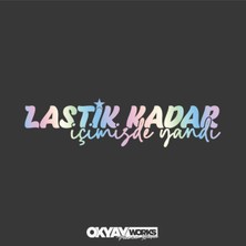 Lastik Kadar Içimizde Yandı Sticker