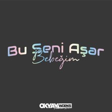 Okyay Works Bu Seni Aşar Bebeğim Sticker - Araba-Motosiklet Etiket Sticker
