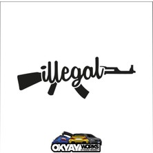Okyay Works Illegal Ak Sticker - Siyah - Araba-Motosiklet Etiket Sticker