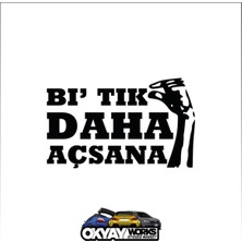 Bi Tık Daha Açsana Sticker - Siyah