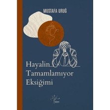 Hayalin Tamamlamıyor Eksiğimi