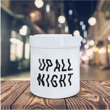 Dalgalı Küllük Up All Night Yazı Baskılı Kül Tablası KL-189