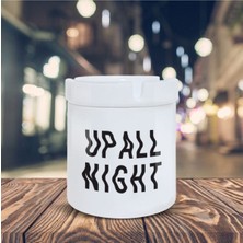 Dalgalı Küllük Up All Night Yazı Baskılı Kül Tablası KL-189