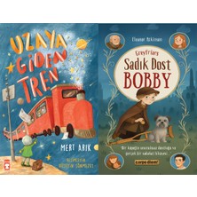 Timaş Çocuk Uzaya Giden Tren (Mert Arık) ve Sadık Dost Bobby (Eleanor Atkinson)