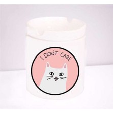 I Dont Care Sevimli Kedi Seramik Küllük