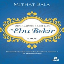 Hz. Ebu Bekir  Ikinin Ikincisi Sadık Dost