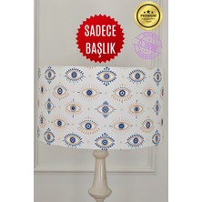 Apcasa Decor Geleneksel ve Modern Nazar Boncuğu Lambader Başlığı