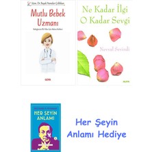 Alfa Yayınları Mutlu Bebek Uzmanı - Bebeğinizin Ilk Yılları Için Bakım Rehberi + Ne Kadar Ilgi O Kadar Sevgi + Her Şeyin Anlamı