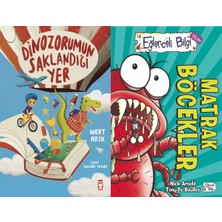 Timaş Çocuk Dinozorumun Saklandığı Yer (Mert Arık) ve Matrak Böcekler