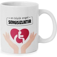 En Büyük Engel Sevgisizliktir Tasarımlı Beyaz Kupa Bardak