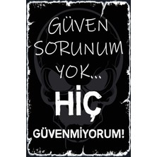 Güven Sorunum Yok Hiç Güvenmiyorum Yazılı Ahşap Duvar Posteri