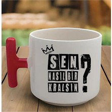 Kırmızı T Kulp Sen Nasıl Kral Bir Adamsın Tasarımlı Latte Fincan Modeli