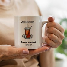 Çayın Demsizini Insanın Densizini Sevmem Baskılı Kupa Bardak
