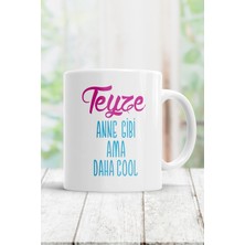 Teyze Anne Gibi Ama Daha Cool Kupa Bardak