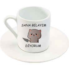 Sana Belayım Diyorum Yazılı Sevimli Karakter Baskılı Türk Kahve Fincanı