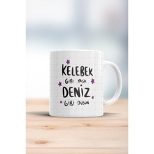 Kelebek Gibi Yaşa Deniz Gibi Düşün Motto Kupa Bardak