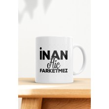 Inan Hiç Farketmez Baskılı Kupa Bardak