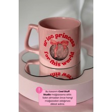 Too Prıncess For Thıs World Pembe Kupa