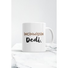 Beyaz Incinmişsin Dedi Kupa Bardak