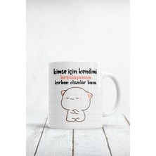 Kimse Için Kendimi Hırpalayamam Baskılı Kupa Bardak