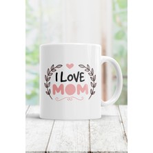 I Love Mom Kupa Bardak