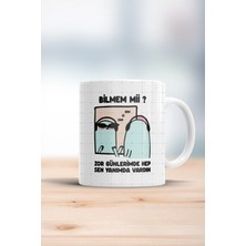 Bilmem Mii Zor Günlerimde Hep Yanımda Sen Vardın Motto Kupa Bardak