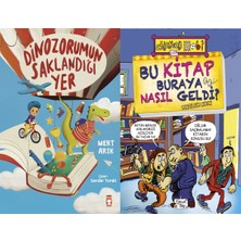 Timaş Çocuk Dinozorumun Saklandığı Yer (Mert Arık) ve Bu Kitap Buraya Nasıl Geldi