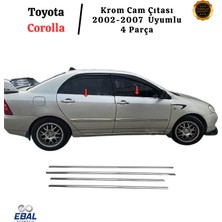 Ebal Oto Toyota Corolla Krom Cam Çıtası 4 Prç. 2002-2007 P. Çelik