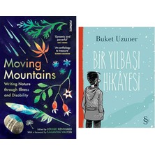 Everest Yayınları Moving Mountains: Writing Nature Through Illness And Disability + Bir Yılbaşı Hikayesi