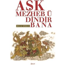 Aşk Mezheb-Ü Dindir Bana
