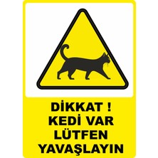 Chicart Design Studio Kedi Var Yavaşlayın Pvc Yapışkan Baskı Uyarı Etiket Sticker 25X35