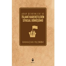 Arap Devrimleri ve Islami Hareketlerin Siyasal Dönüşümü