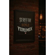 Siyah Beyaz Tipografi – “şereftir Bu Yolda Senle Yürümek” Duvar Tablosu (Çerçeveli)