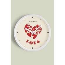 JHAAR Modern Yazılı Tasarım - '' All We Need Is Love '' Duvar Saati - 25cm - Önü Camlı Beyaz Kasa