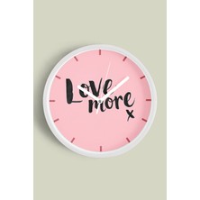 JHAAR ' Love More '' Yazıllı Modern Tasarım Duvar Saati - 25cm - Önü Camlı Beyaz Kasa