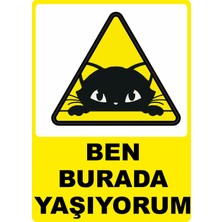 Chicart Design Studio Ben Burada Yaşıyorum Kedi Pvc Yapışkan Baskı Uyarı Etiket Sticker 25X35