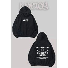Anetos I Am Not A Nerd Sırt Baskılı Siyah Kapüşonlu Sweatshirt