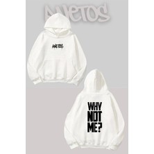 Anetos Why Not Me Sırt Baskılı Beyaz Kapüşonlu Sweatshirt