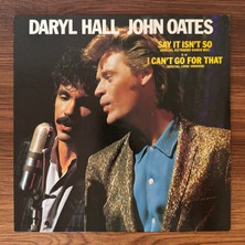 Only Japan Vinyl Daryl Hall - John Oates – Say It Isn't So / I Can't Go For That