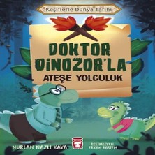 Timaş Çocuk Doktor Dinozor'la Ateşe Yolculuk - Keşiflerle Dünya Tarihi