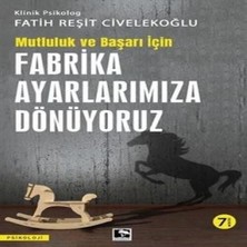 Başarı ve Mutluluk Için Fabrika Ayarlarımıza Dönüyoruz