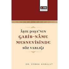 Aşık Paşa’nın Garib-Name Mesnevisinde Söz Varlığı - Kübra Akbulut