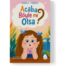 Mahlas Yayınları Kübra Yüksel - Acaba Böyle Mi Olsa?