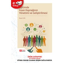 Eğitimde Insan Kaynağının Yönetimi ve Geliştirilmesi (E-Kitap)