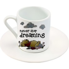 Never Stop Dreaming Yazılı Pooh & Piglet Karakter Baskılı Türk Kahve Fincanı