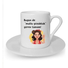 Bugünde Mutlu Gözüktük Baskılı Beyaz Türk Kahvesi Fincanı
